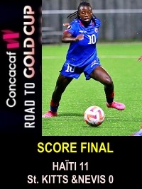 Haiti - FLASH : Our Grenadières pulverize the «Sugar Girls» of St Kitts & Nevis [11-0] (Video)
