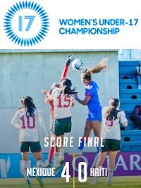 Haiti - U17 Women's Championship: Our humiliated Grenadières bow to the «tricolor» of Mexico [4-0] (Video)