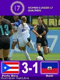 Haiti - U-17 WC Morocco 2026 Qualifications : Our Grenadières defeated by Puerto-Rico [3-1] (video)