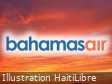 Haïti - FLASH : Bahamasair suspend ses vols avec Haïti
