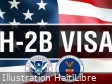 Haiti - FLASH : Increase of 64,716 H-2B visas for fiscal year 2025
