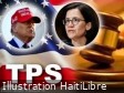 Haïti - FLASH : La Révocation du TPS bloqué par la justice, Trump va saisir la Cour suprême